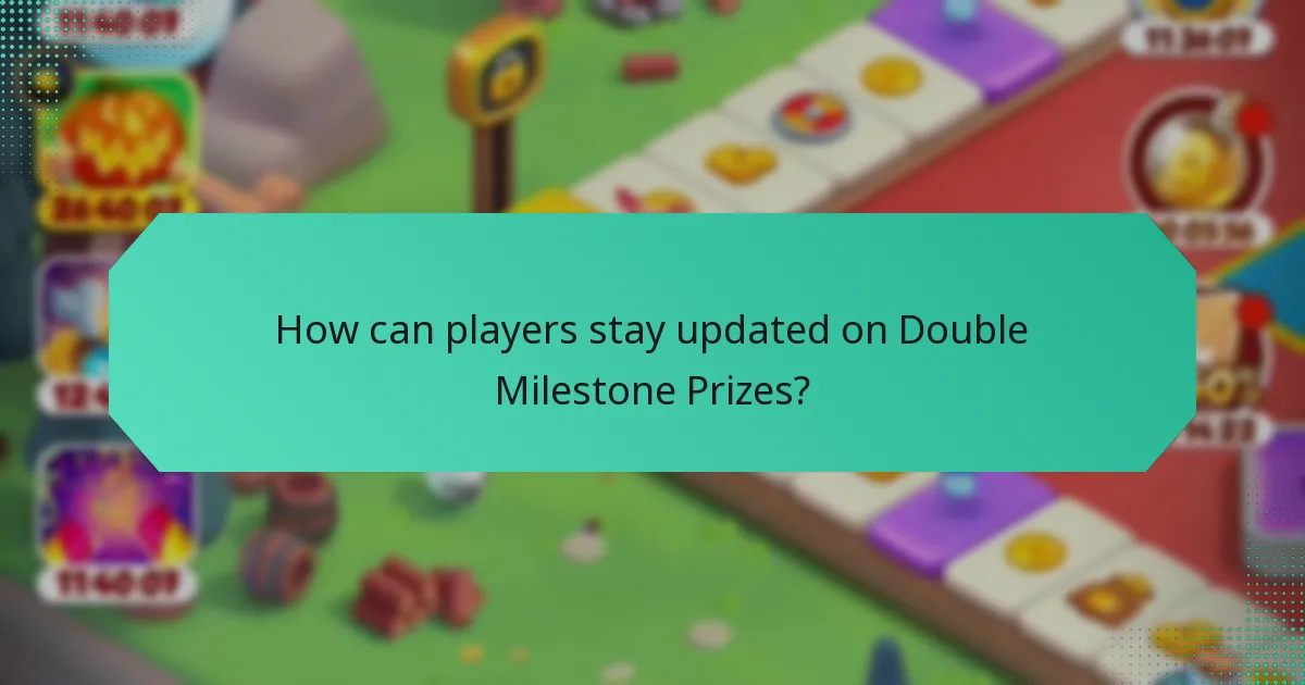 How can players stay updated on Double Milestone Prizes?