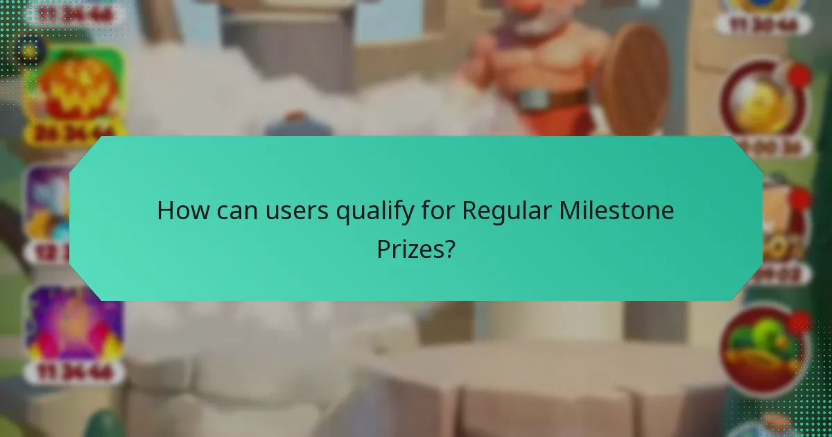 How can users qualify for Regular Milestone Prizes?