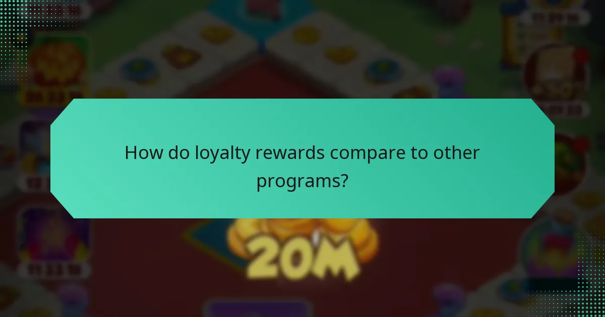 How do loyalty rewards compare to other programs?