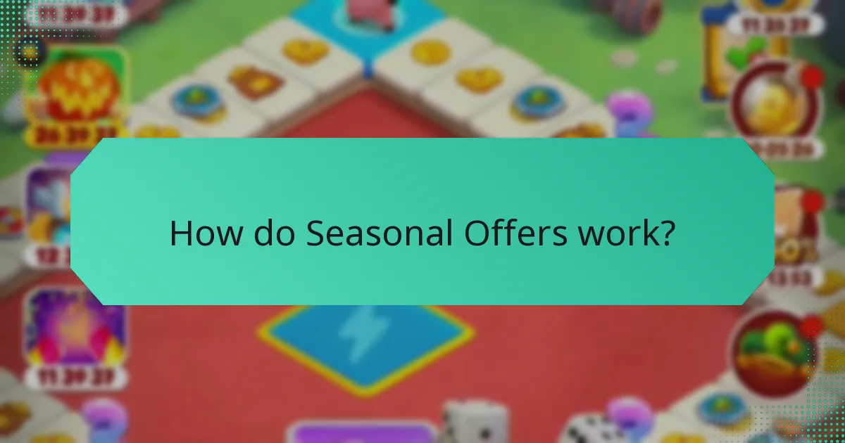 How do Seasonal Offers work?