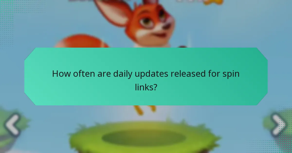 How often are daily updates released for spin links?