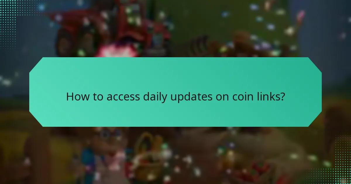 How to access daily updates on coin links?