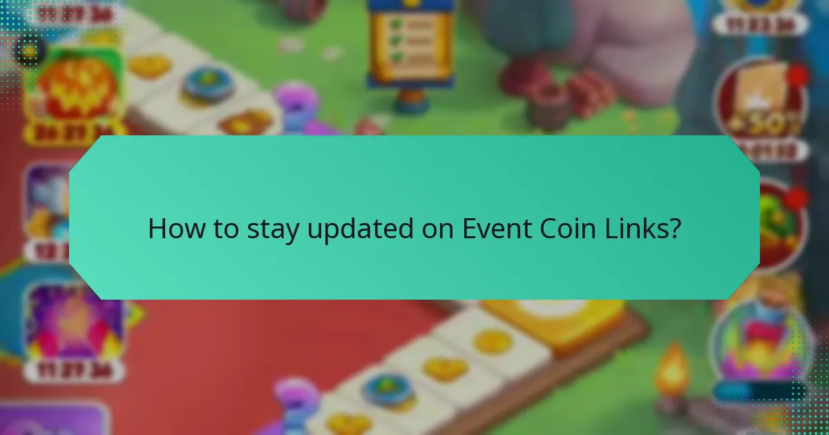 How to stay updated on Event Coin Links?
