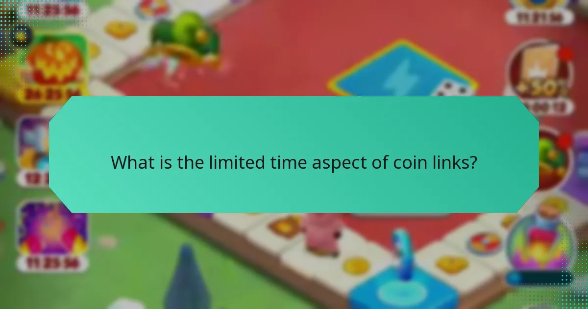 What is the limited time aspect of coin links?