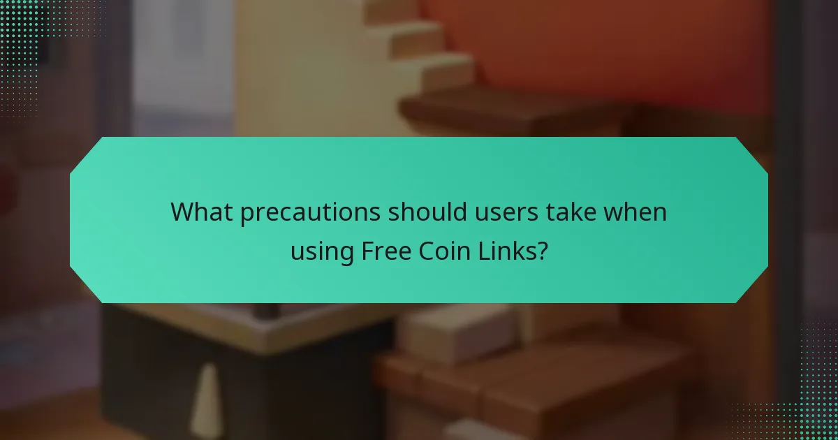 What precautions should users take when using Free Coin Links?