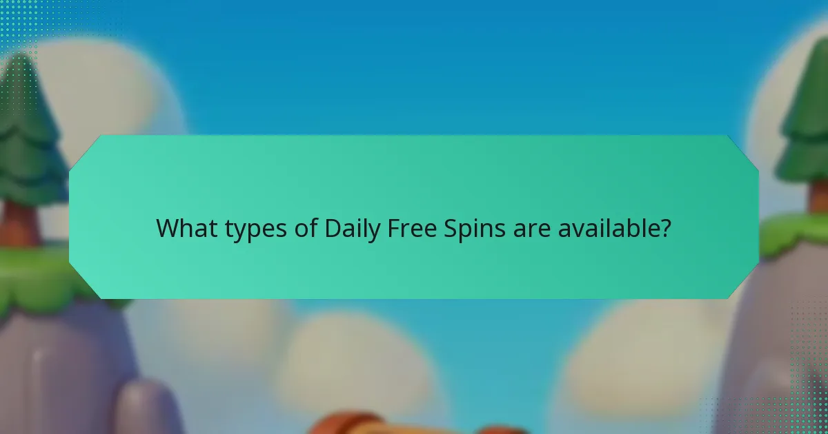 What types of Daily Free Spins are available?