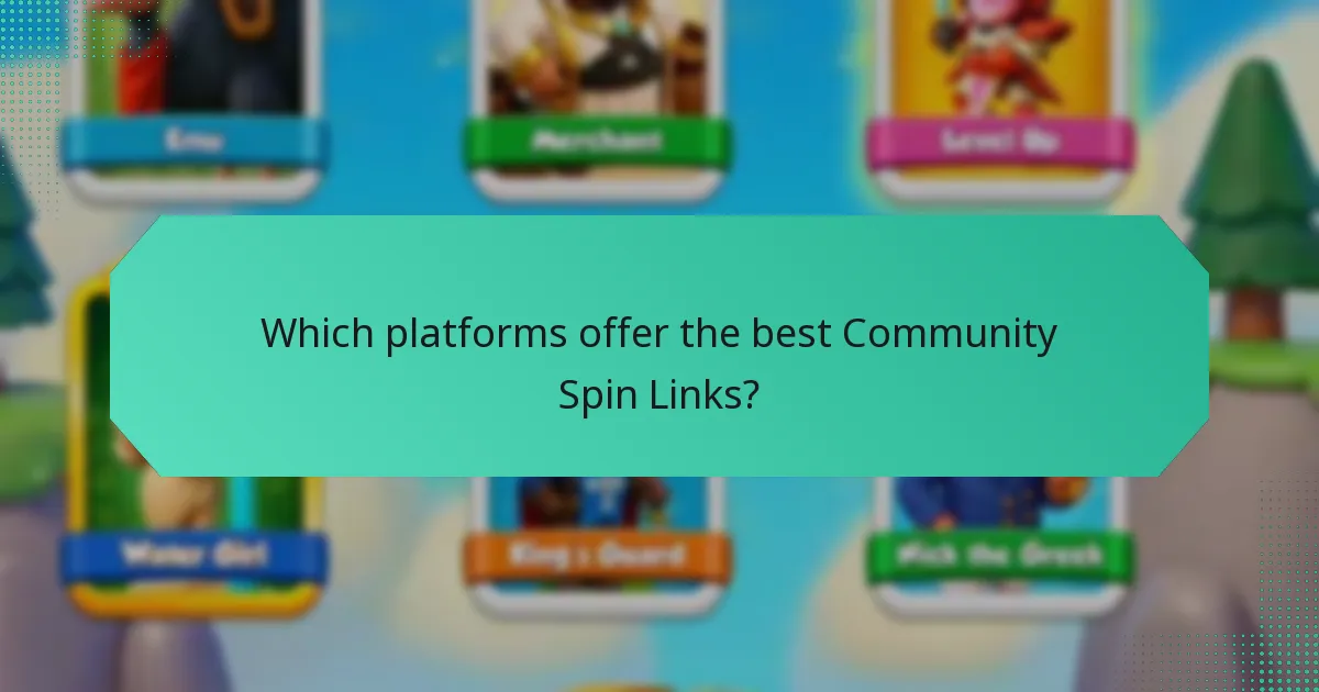 Which platforms offer the best Community Spin Links?