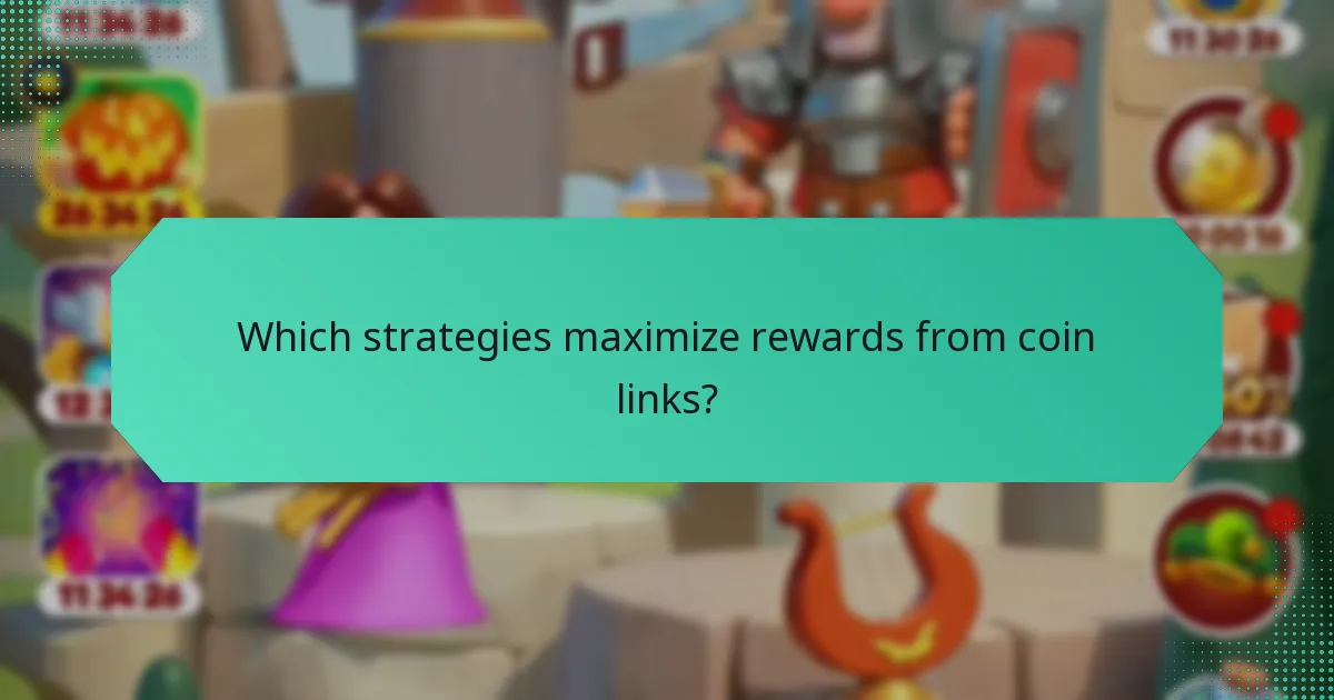 Which strategies maximize rewards from coin links?